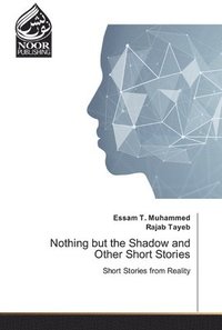 bokomslag Nothing but the Shadow and Other Short Stories