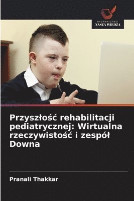 Przyszlośc rehabilitacji pediatrycznej