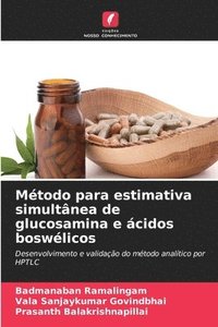 bokomslag Método para estimativa simultânea de glucosamina e ácidos boswélicos