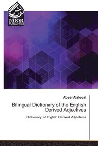 bokomslag Bilingual Dictionary of the English Derived Adjectives
