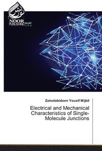 bokomslag Electrical and Mechanical Characteristics of Single-Molecule Junctions