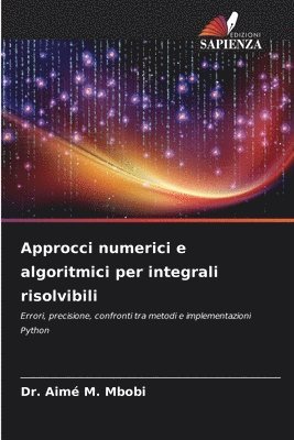 Aimé M. Mbobi, Dr. Aimé M. Mbobi - Approcci numerici e algoritmici per integrali risolvibili, Häftad