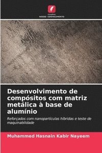 bokomslag Desenvolvimento de compósitos com matriz metálica à base de alumínio