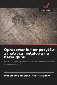 bokomslag Opracowanie kompozytów z matryc¿ metalow¿ na bazie glinu