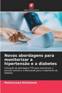 bokomslag Novas abordagens para monitorizar a hipertensão e a diabetes