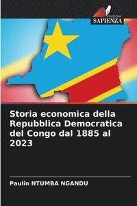bokomslag Storia economica della Repubblica Democratica del Congo dal 1885 al 2023