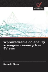 bokomslag Wprowadzenie do analizy szeregów czasowych w EViews