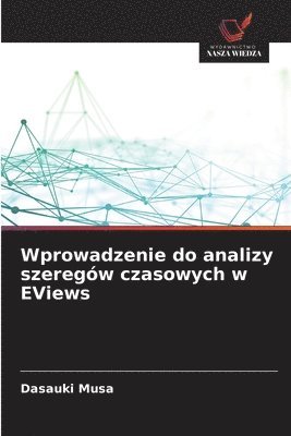 bokomslag Wprowadzenie do analizy szeregów czasowych w EViews