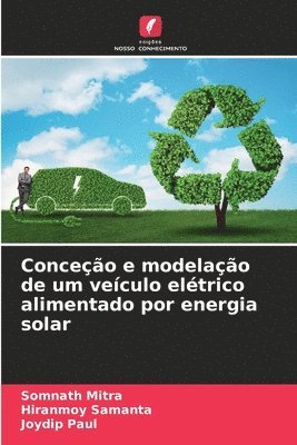 bokomslag Conceção e modelação de um veículo elétrico alimentado por energia solar