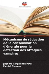 bokomslag Mécanisme de réduction de la consommation d'énergie pour la détection des attaques vampires