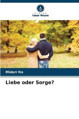 bokomslag Liebe oder Sorge?