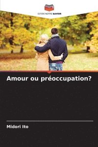 bokomslag Amour ou préoccupation?