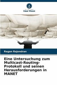 bokomslag Eine Untersuchung zum Multicast-Routing-Protokoll und seinen Herausforderungen in MANET