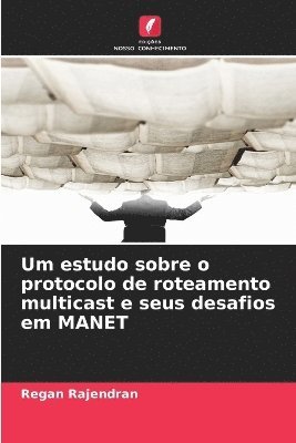 bokomslag Um estudo sobre o protocolo de roteamento multicast e seus desafios em MANET