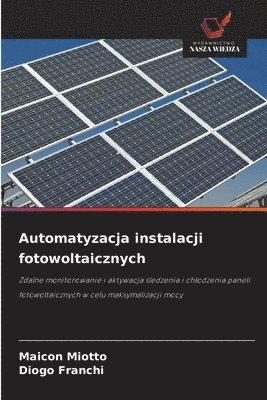 Maicon Miotto, Diogo Franchi - Automatyzacja instalacji fotowoltaicznych, Häftad