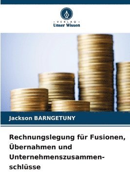 Rechnungslegung für Fusionen, Übernahmen und Unternehmenszusammen-schlüsse