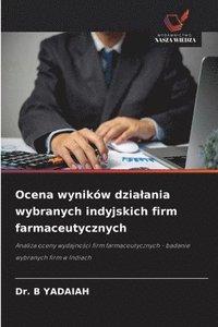 bokomslag Ocena wyników dzialania wybranych indyjskich firm farmaceutycznych