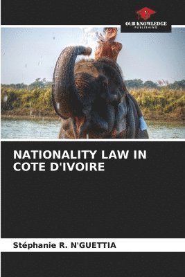 bokomslag NATIONALITY LAW IN COTE D'IVOIRE