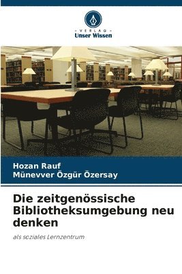 Hozan Rauf, Münevver Özgür Özersay - zeitgenössische Bibliotheksumgebung neu denken, Häftad