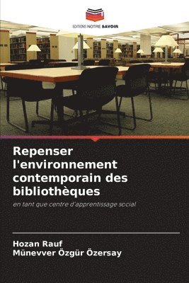 Hozan Rauf, Münevver Özgür Özersay - Repenser l'environnement contemporain des bibliothèques, Häftad