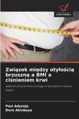 Posi Aduroja, Dora Akinboye - Związek między otylością brzuszną a BMI a ciśnieniem krwi, Häftad