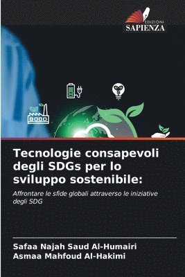 Safaa Najah Saud Al-Humairi, Asmaa Mahfoud Al-Hakimi - Tecnologie consapevoli degli SDGs per lo sviluppo sostenibile, Häftad