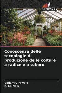 bokomslag Conoscenza delle tecnologie di produzione delle colture a radice e a tubero