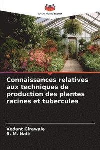 bokomslag Connaissances relatives aux techniques de production des plantes racines et tubercules