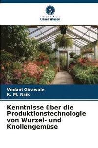 bokomslag Kenntnisse über die Produktionstechnologie von Wurzel- und Knollengemüse