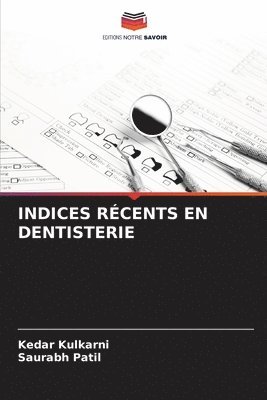 Indices Récents En Dentisterie