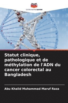 bokomslag Statut clinique, pathologique et de méthylation de l'ADN du cancer colorectal au Bangladesh