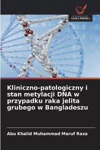 bokomslag Kliniczno-patologiczny i stan metylacji DNA w przypadku raka jelita grubego w Bangladeszu