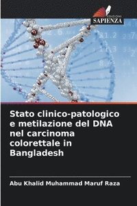 bokomslag Stato clinico-patologico e metilazione del DNA nel carcinoma colorettale in Bangladesh