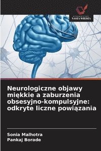 bokomslag Neurologiczne objawy mi?kkie a zaburzenia obsesyjno-kompulsyjne