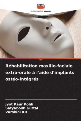 Jyot Kaur Kohli, Satyabodh Guttal, Varshini Kr - Réhabilitation maxillo-faciale extra-orale à l'aide d'implants ostéo-intégrés, Häftad. Tillgänglighet: Lägg i varukorg