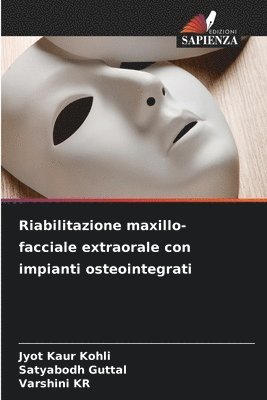 Jyot Kaur Kohli, Satyabodh Guttal, Varshini Kr - Riabilitazione maxillo-facciale extraorale con impianti osteointegrati, Häftad. Tillgänglighet: Lägg i varukorg