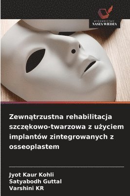 bokomslag Zewn?trzustna rehabilitacja szcz?kowo-twarzowa z u?yciem implantów zintegrowanych z osseoplastem
