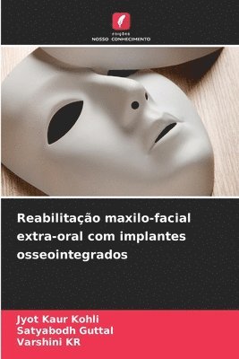 Jyot Kaur Kohli, Satyabodh Guttal, Varshini Kr - Reabilitação maxilo-facial extra-oral com implantes osseointegrados, Häftad. Tillgänglighet: Lägg i varukorg