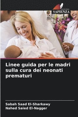 bokomslag Linee guida per le madri sulla cura dei neonati prematuri
