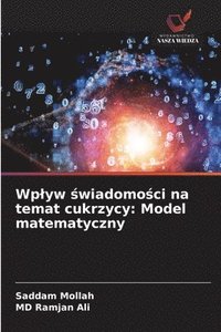bokomslag Wplyw ?wiadomo?ci na temat cukrzycy