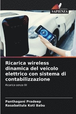 bokomslag Ricarica wireless dinamica del veicolo elettrico con sistema di contabilizzazione