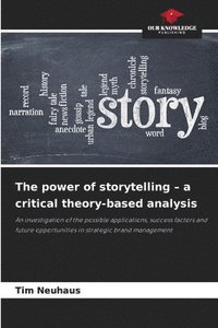 bokomslag power of storytelling - a critical theory-based analysis
