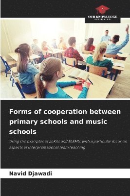 bokomslag Forms of cooperation between primary schools and music schools