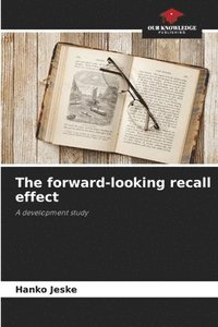 bokomslag The forward-looking recall effect