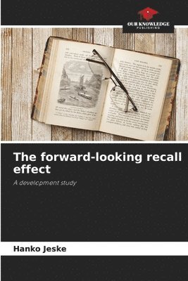bokomslag The forward-looking recall effect