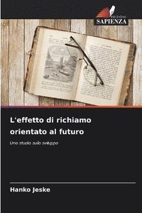 bokomslag L'effetto di richiamo orientato al futuro