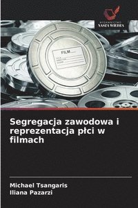 bokomslag Segregacja zawodowa i reprezentacja plci w filmach