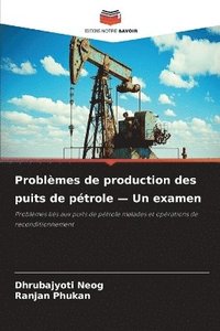 bokomslag Problèmes de production des puits de pétrole - Un examen