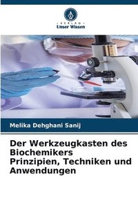 bokomslag Der Werkzeugkasten des Biochemikers Prinzipien, Techniken und Anwendungen