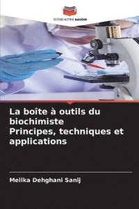bokomslag boîte à outils du biochimiste Principes, techniques et applications
